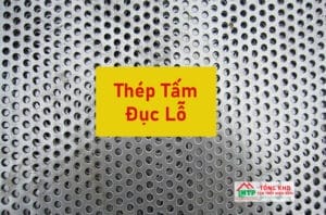 Cập nhật bảng báo giá thép tấm đục lỗ mới nhất hôm nay