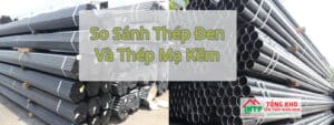 Cùng MTP Tìm Hiểu Sự Khác Nhau Giữa Thép Đen Và Thép Mạ Kẽm