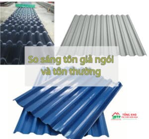 So sánh tôn giả ngói và tôn thường - Liên hệ ngay để được giảm 5%