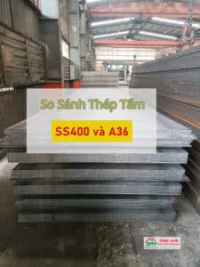 Cùng MTP tìm hiểu sự khác nhau giữa thép SS400 và A36