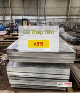 Tham khảo bảng báo giá thép tấm A515 mới nhất hôm nay
