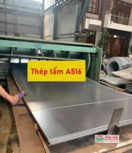 Tham khảo bảng báo giá thép tấm A516 mới nhất hôm nay - Liên hệ ngay CK 5%