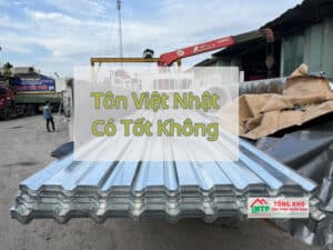 Tôn Việt Nhật có tốt không? Liên hệ ngay để được báo giá tôn Việt Nhật mới nhất hôm nay