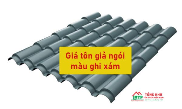 Giá tôn giả ngói màu ghi xám mới nhất hôm nay - Liên hệ ngay giảm 5%