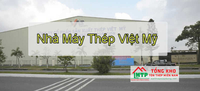 Cùng tìm hiểu các thông tin về nhà máy thép Việt Mỹ - Liên hệ ngay để được báo giá