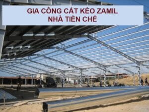 Gia công cắt kèo Zamil nhà thép tiền chế